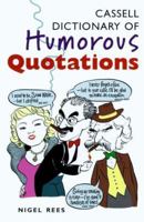 Cassell Dictionary of Humorous Quotations 0304350958 Book Cover