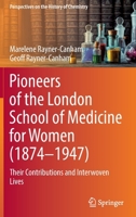 Pioneers of the London School of Medicine for Women (1874-1947): Their Contributions and Interwoven Lives 3030954382 Book Cover