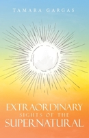 EXTRAORDINARY SIGHTS of THE SUPERNATURAL B0HBJSYLF2 Book Cover