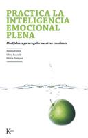 Practica la inteligencia emocional plena: Mindfulness para regular nuestras emociones 8499881408 Book Cover