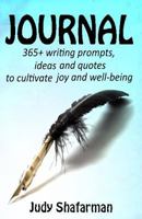 Journal: 365+ writing prompts, ideas and quotes to cultivate joy 1494458969 Book Cover