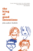 The King of Good Intentions 1891241109 Book Cover