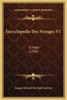 Encyclopedie Des Voyages V1: Europe (1796) 1166064581 Book Cover