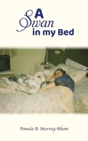 A Swan in my Bed 1836152000 Book Cover