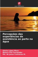 Percepções das experiências de assistência ao parto na água 6206423328 Book Cover