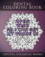 Dental Coloring Book: 20 Dental Quote Mandala Coloring Pages For Adults. 20 Things Dentists Say That Can Sound Rude. (Volume 16) 1986768538 Book Cover