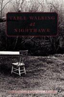 Table Walking at Nighthawk 0979625513 Book Cover