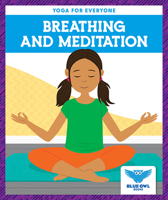 Breathing and Meditation (Blue Owl Books: Yoga for Everyone) 1645272230 Book Cover