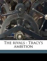 The rivals: Tracy's ambition 1341914909 Book Cover