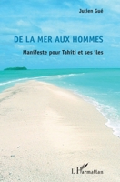 De la mer aux hommes: Manifeste pour Tahiti et ses îles (French Edition) 234317573X Book Cover