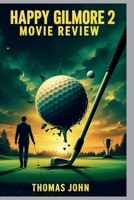 Happy Gilmore 2 Movie Review: Comedy, Chaos, and a Shot at Redemption B0FJ6X5QN4 Book Cover