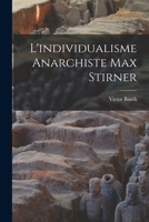 L'individualisme Anarchiste Max Stirner 1016040261 Book Cover