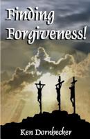 Finding Forgiveness! 1539767833 Book Cover