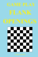 Game Play: Flank Openings B08YQQTXDD Book Cover
