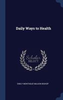 Daily Ways to Health 1340330806 Book Cover