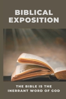 Biblical Exposition: The Bible Is The Inerrant Word Of God: Tools To Navigate Talk B098PRVQK1 Book Cover