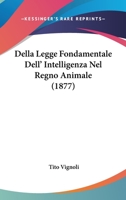 Della Legge Fondamentale Dell' Intelligenza Nel Regno Animale: Saggio Di Psicologia Comparata (1877) 1274094585 Book Cover