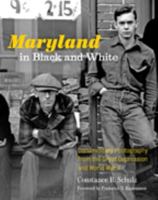 Maryland in Black and White 1421410850 Book Cover