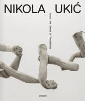 Nikola Ukic. About the Senses of Possibilities: Cat. MMSU Museum of Modern and Contemporary Art Rijeka 3864424682 Book Cover