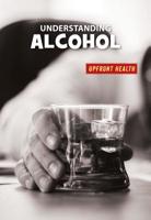 Understanding Alcohol 1534150811 Book Cover