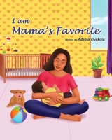 I am Mama's Favorite 1735367109 Book Cover