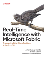 Real-Time Intelligence with Microsoft Fabric: Empowering Data-Driven Decisions in the Era of AI 1098178580 Book Cover