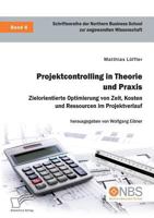 Projektcontrolling in Theorie und Praxis. Zielorientierte Optimierung von Zeit, Kosten und Ressourcen im Projektverlauf 3961465363 Book Cover