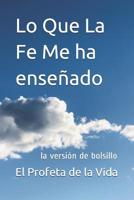 Lo Que La Fe Me ha ense�ado: la versi�n de bolsillo 193646232X Book Cover