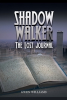 Shadow Walker: The Lost Journal 1643762761 Book Cover