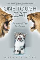 One Tough Cat: An Animal Tale for Adults 1480845434 Book Cover