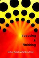 Focusing and Finishing :Handling Distractions 1387749129 Book Cover