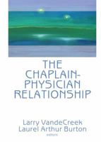 The Chaplain-Physician Relationship (Journal of Health Care Chaplaincy) 113898888X Book Cover