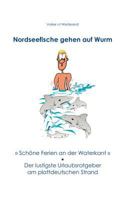 Nordseefische gehen auf Wurm: Sch?ne Ferien an der Waterkant. Der lustigste Urlaubsratgeber am plattdeutschen Strand 3833400250 Book Cover