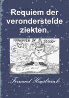 Requiem der veronderstelde ziekten. 9081521314 Book Cover