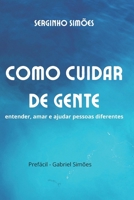 Como cuidar de gente: entender, amar e ajudar pessoas diferentes (Portuguese Edition) B0GZ2XYX93 Book Cover