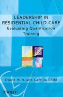 Leadership in Residential Child Care: Evaluating Qualification Training 0471984779 Book Cover