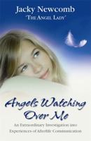 Angels Watching Over Me: An Extraordinary Investigation into Experiences of Afterlife Communication 1401915825 Book Cover