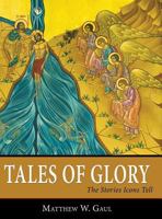 Tales of Glory: The Stories Icons Tell 098877299X Book Cover