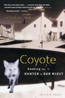 Coyote: Seeking the Hunter in Our Midst 0618619291 Book Cover