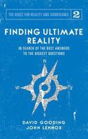 Finding Ultimate Reality: In Search of the Best Answers to the Biggest Questions (The Quest for Reality and Significance Book 2) 1912721066 Book Cover