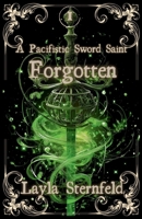 Forgotten (A Pacifistic Sword Saint) B0H6YL8W5M Book Cover