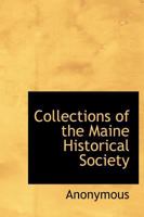 Collections of the Maine Historical Society 1175923125 Book Cover