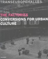 The Factories: Conversions For Urban Culture 3764366354 Book Cover