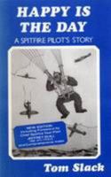 Happy is the Day: Spitfire Pilot's Story 1852000481 Book Cover