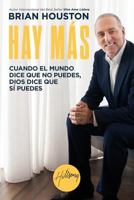 Hay Más: Cuando el mundo dice que no puedes, Dios dice que sí puedes 849477512X Book Cover