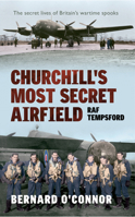 Churchill's Most Secret Airfield: RAF Tempsford 1445606909 Book Cover