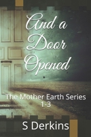 And a Door Opened: The Mother Earth Series 1-3 B088VLK1WB Book Cover