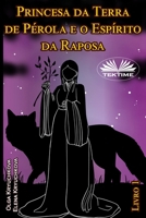 Princesa da Terra de Pérola e o Espírito da Raposa. Livro 1 8835439302 Book Cover