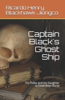 Captain Black's Ghost Ship: The Hobo and his Daughter (a Dead Boys Story) 1677210877 Book Cover