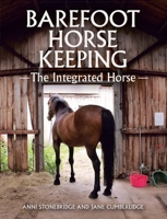 Barefoot Horse Keeping: The Integrated Horse 1785001736 Book Cover